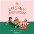 Let’s Talk and Grow: A Reflective, Leisure Podcast
