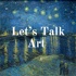 Let's Talk Art