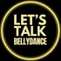 Let's Talk: Bellydance