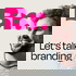 Let's talk branding