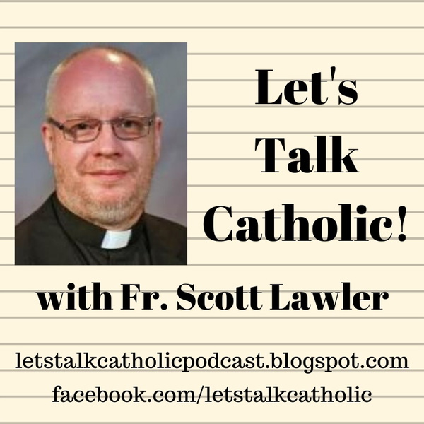 Artwork for Let's Talk Catholic!