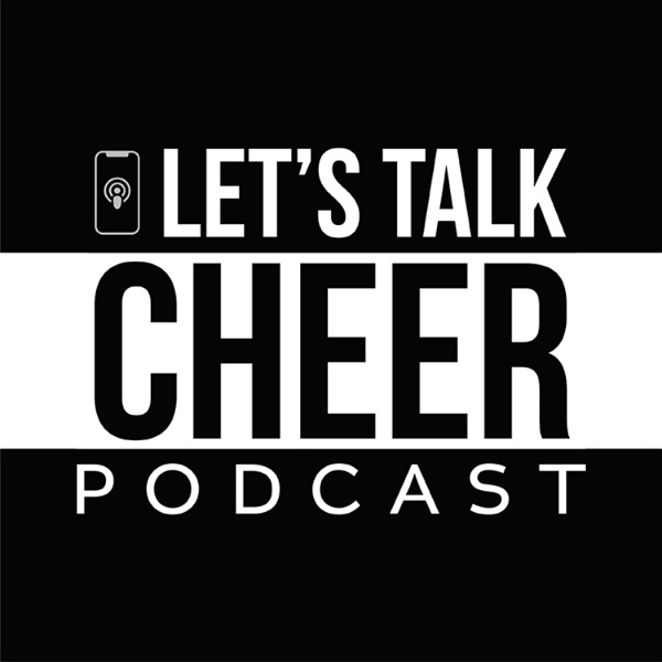 Artwork for Let’s Talk Cheer: The Cheerleading Podcast For Parents & Coaches
