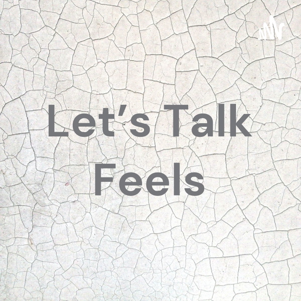 Artwork for Let’s Talk Feels