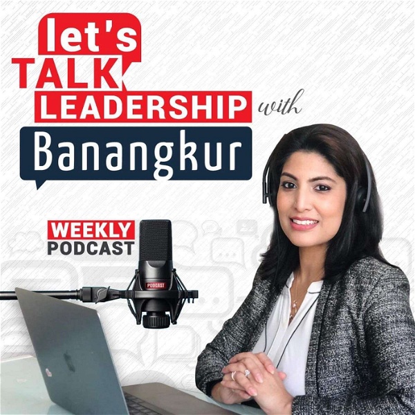 Artwork for Let's Talk Leadership with Banangkur