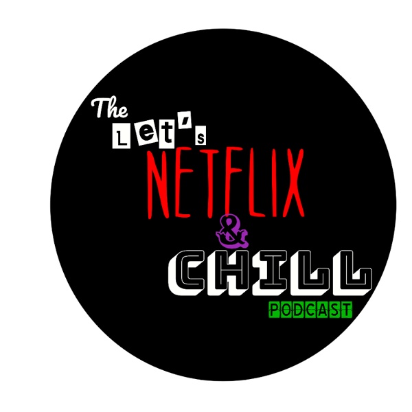 Artwork for Let's Netflix & Chill Podcast