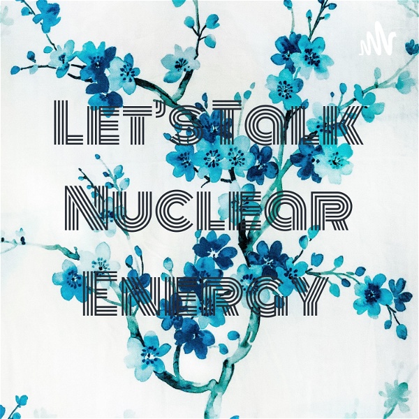 Artwork for Let’s Talk Nuclear Energy
