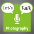 Let's Talk Photography