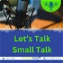 Let's Talk Small Talk
