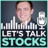Let's Talk Stocks with Sasha Evdakov - Improve Your Trading & Investing in the Stock Market