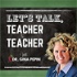 Let's Talk, Teacher to Teacher With Dr. Gina Pepin
