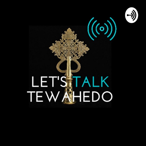 Artwork for Let's Talk Tewahedo