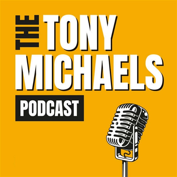 Artwork for The Tony Michaels Podcast