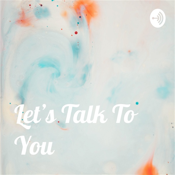 Artwork for Let's Talk To You with Swapna