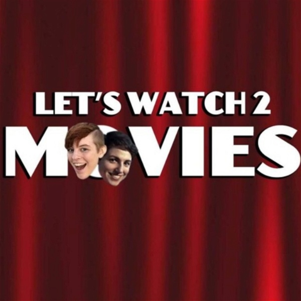 Artwork for Let's Watch 2 Movies