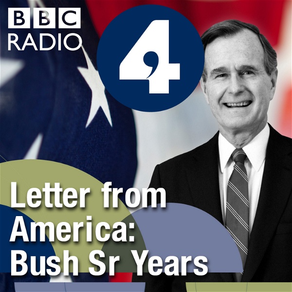 Artwork for Letter from America by Alistair Cooke: The Bush Sr Years