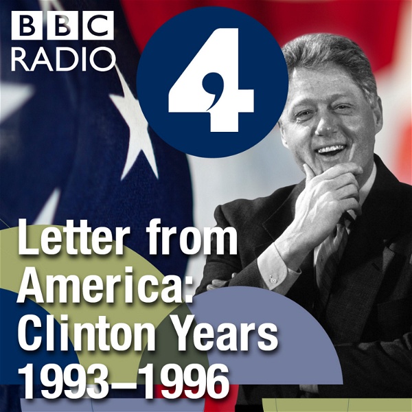 Artwork for Letter from America by Alistair Cooke: The Clinton Years