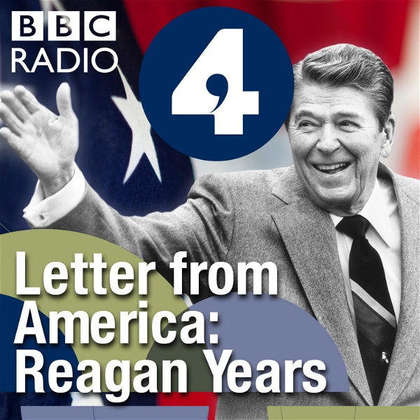 Artwork for Letter from America by Alistair Cooke: The Reagan Years