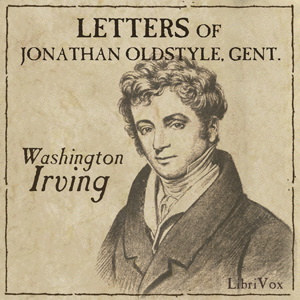 Artwork for Letters of Jonathan Oldstyle, Gent. by Washington Irving (1783