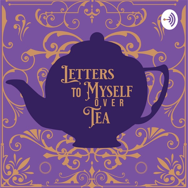 Artwork for Letters To Myself Over Tea
