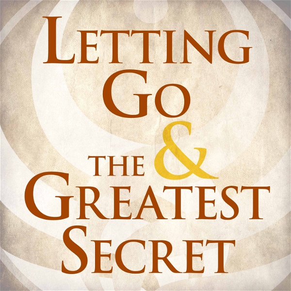 Artwork for Letting Go & The Greatest Secret