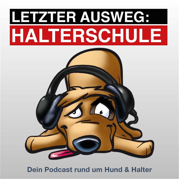 Artwork for Letzter Ausweg Halterschule – Dein Podcast rund um Hund und Halter