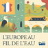 L'Europe au fil de l'eau