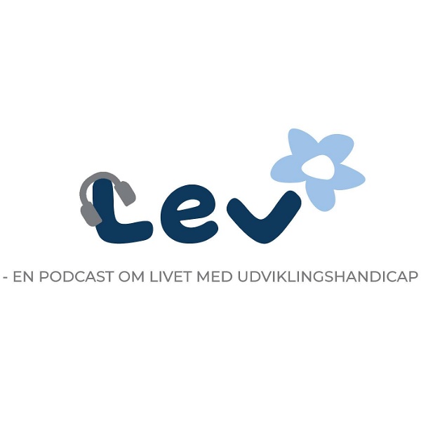Artwork for Lev - en podcast om livet med udviklingshandicap