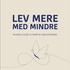 Lev mere med mindre