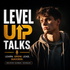 Level Up Talks