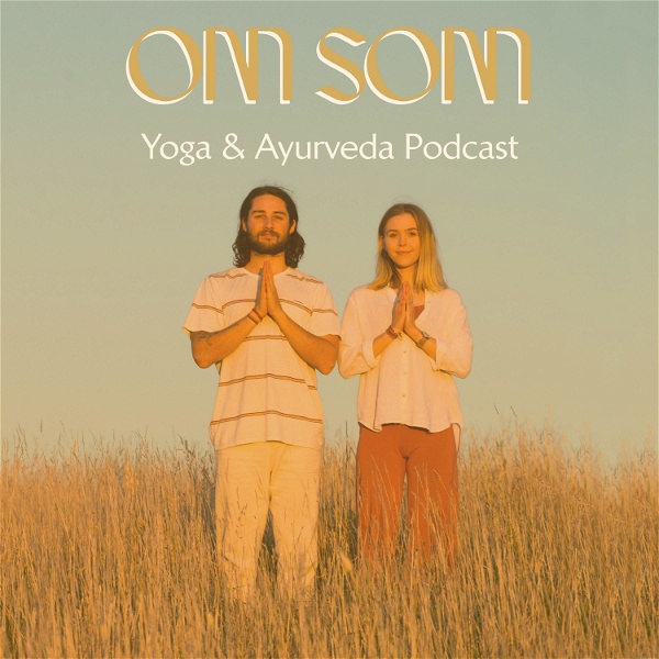 Artwork for Om Som Yoga + Ayurveda Podcast