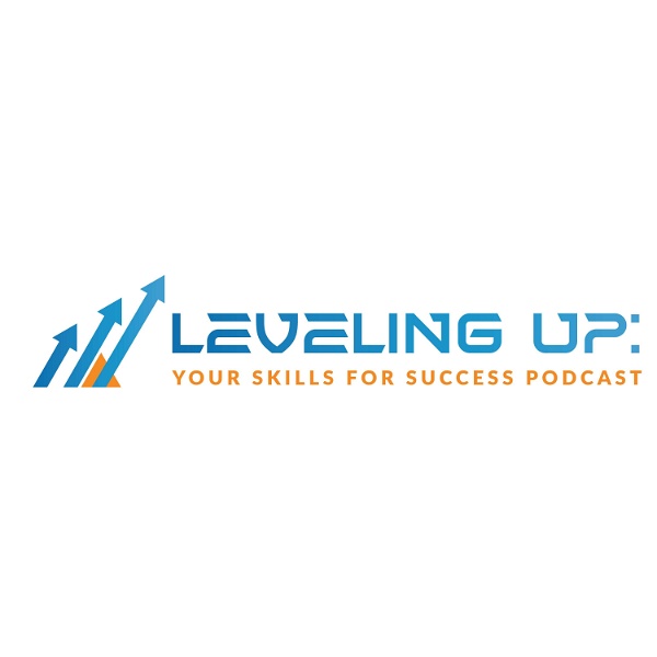Artwork for Leveling Up: Your Skills For Success Podcast