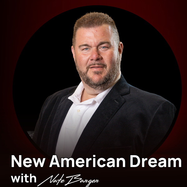 Artwork for The New American Dream with Nate Barger