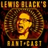 Lewis Black's Rantcast