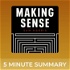 Making Sense with Sam Harris | 5 minute podcast summaries