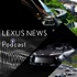 LEXUS NEWS Podcast