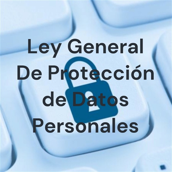 Artwork for Ley General De Protección de Datos Personales
