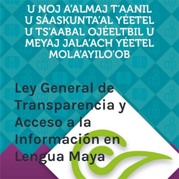 Artwork for Ley General de Transparencia y Acceso a la Información en Lengua Maya