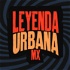 Leyenda Urbana MX