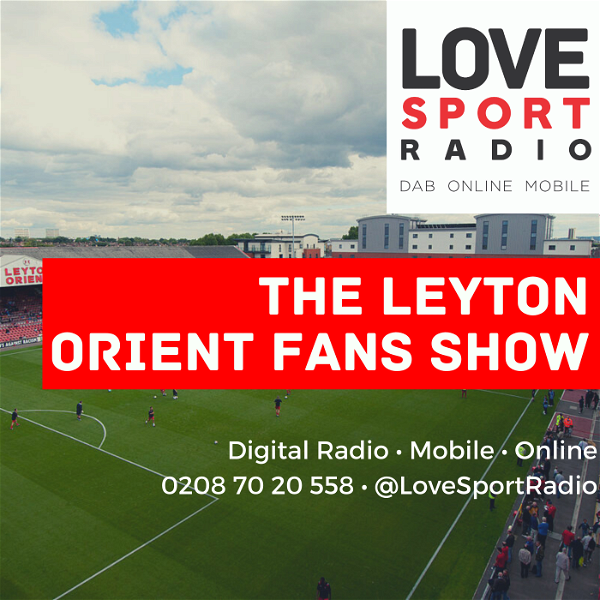 Artwork for Leyton Orient Fans Show on Love Sport