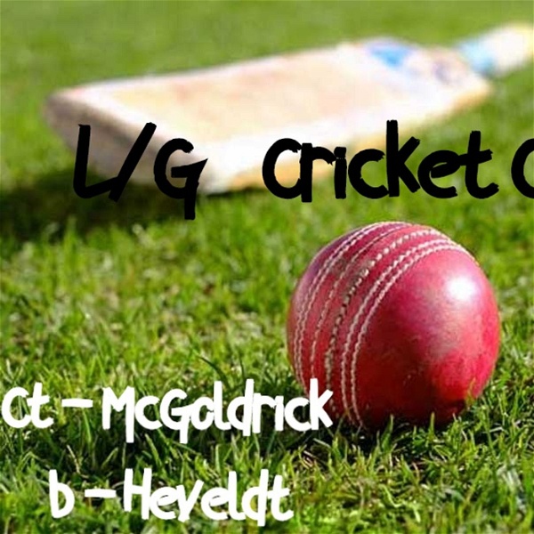 Artwork for LG Cricket Cast- Ct McGoldrick b Heveldt