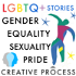 LGBTQ+ Stories: The Creative Process: Gender, Equality, Gay, Lesbian, Queer, Bisexual, Homosexual, Trans Creatives Talk LGBTQ