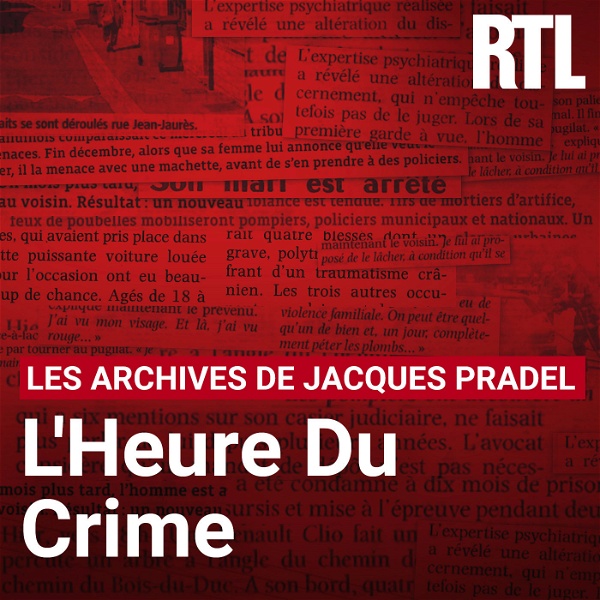 Artwork for L’heure du crime : les archives de Jacques Pradel