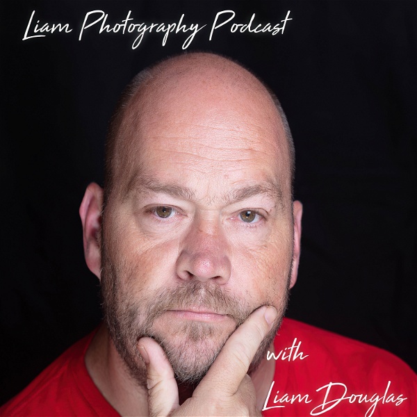 Artwork for Liam Photography Podcast