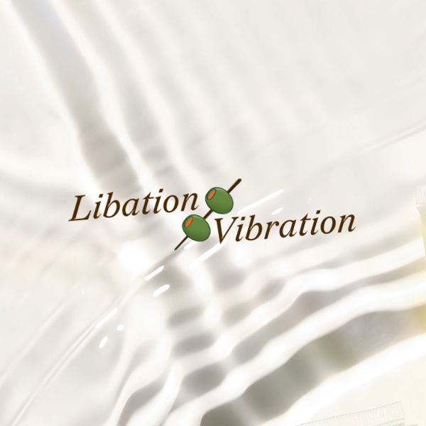 Artwork for Libation & Vibration