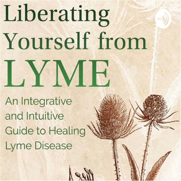 Artwork for Liberating Yourself From Lyme