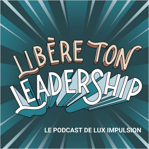 Artwork for Libère ton leadership