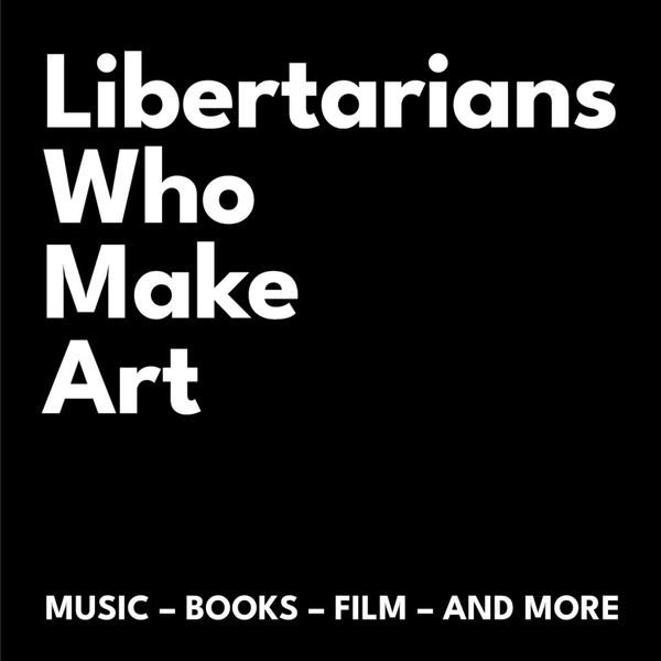 Artwork for Libertarians Who Make Art