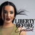 Liberty Before Lipstick