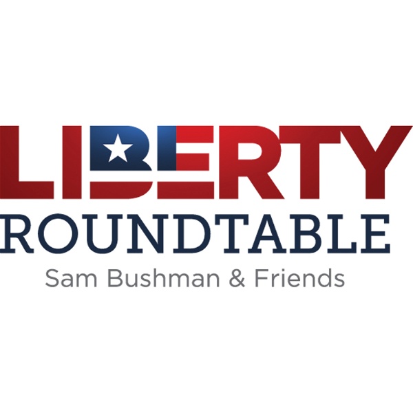 Artwork for Liberty Roundtable Podcast