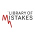 Library of Mistakes